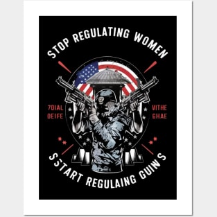 stop regulating women and start regulat Posters and Art